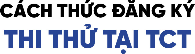 Cách thức đăng ký Thi thử tại TCT Cách thức đăng ký Thi thử tại TCT